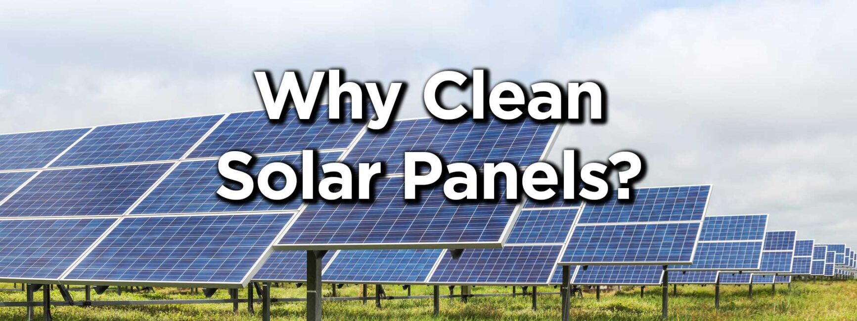 why clean solar panels